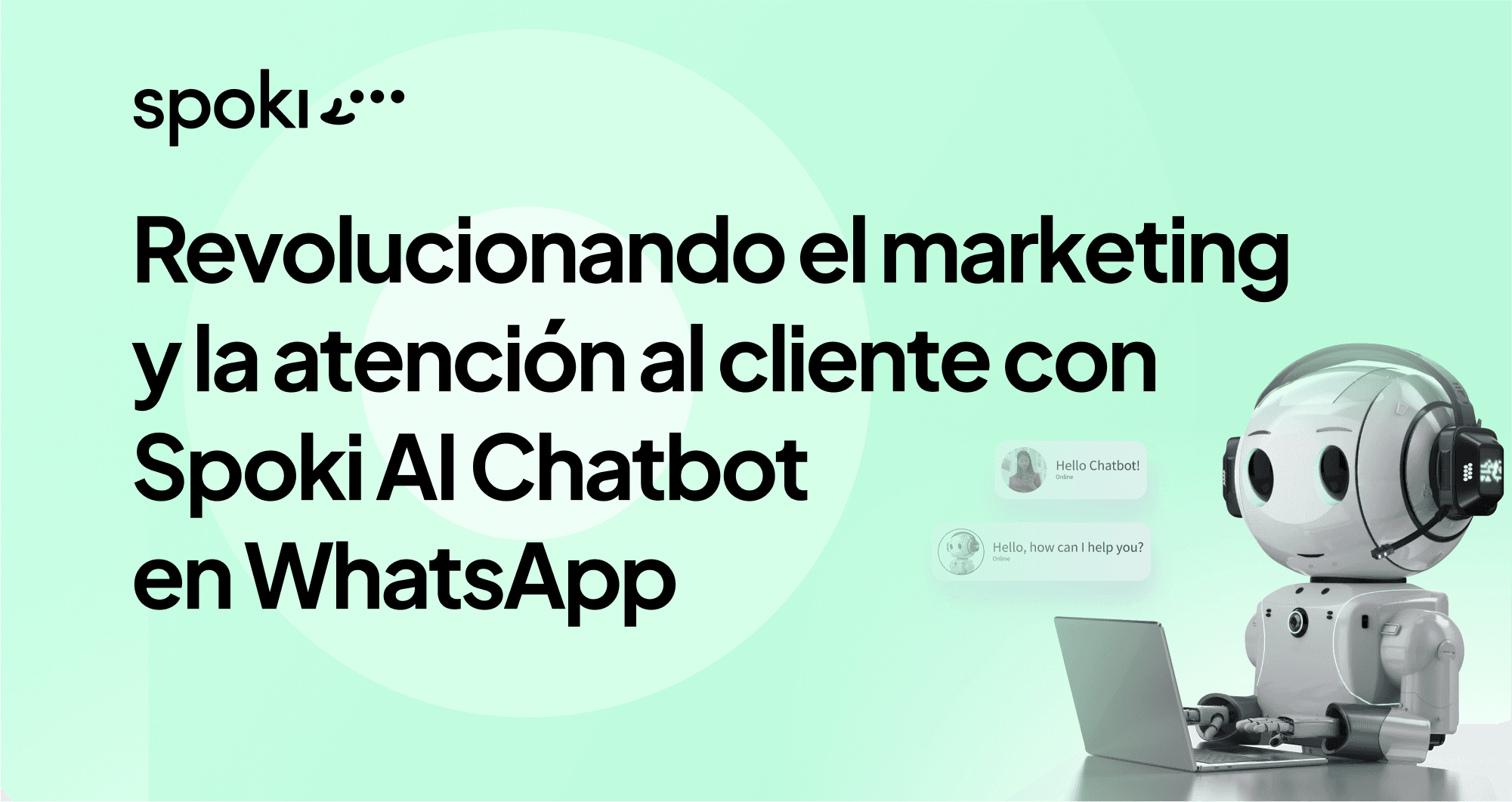 Revolucionar el marketing y la atención al cliente con el chatbot de inteligencia artificial de Spoki en WhatsApp