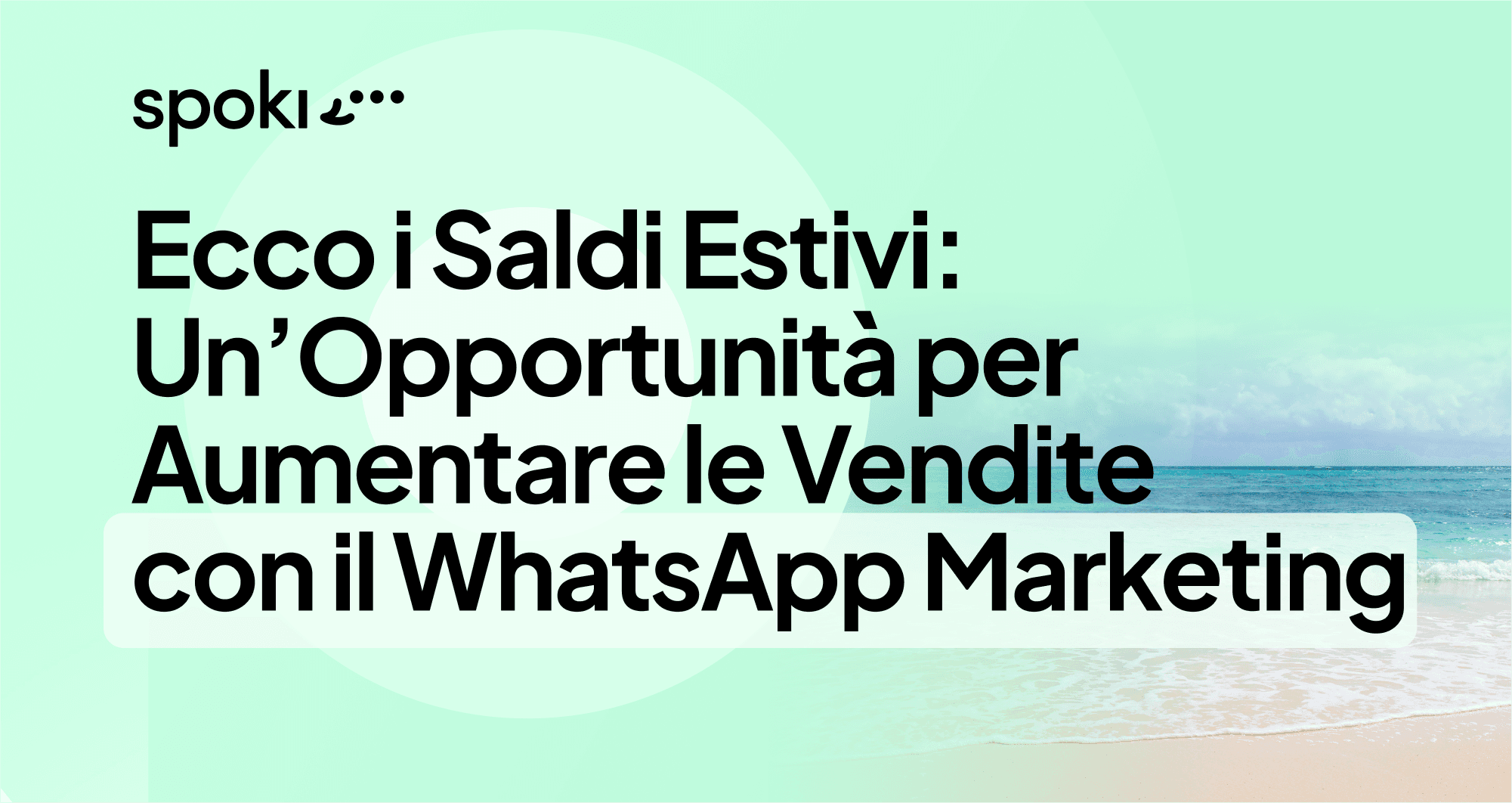 Ecco i Saldi Estivi: Un’Opportunità per Aumentare le Vendite con il WhatsApp Marketing