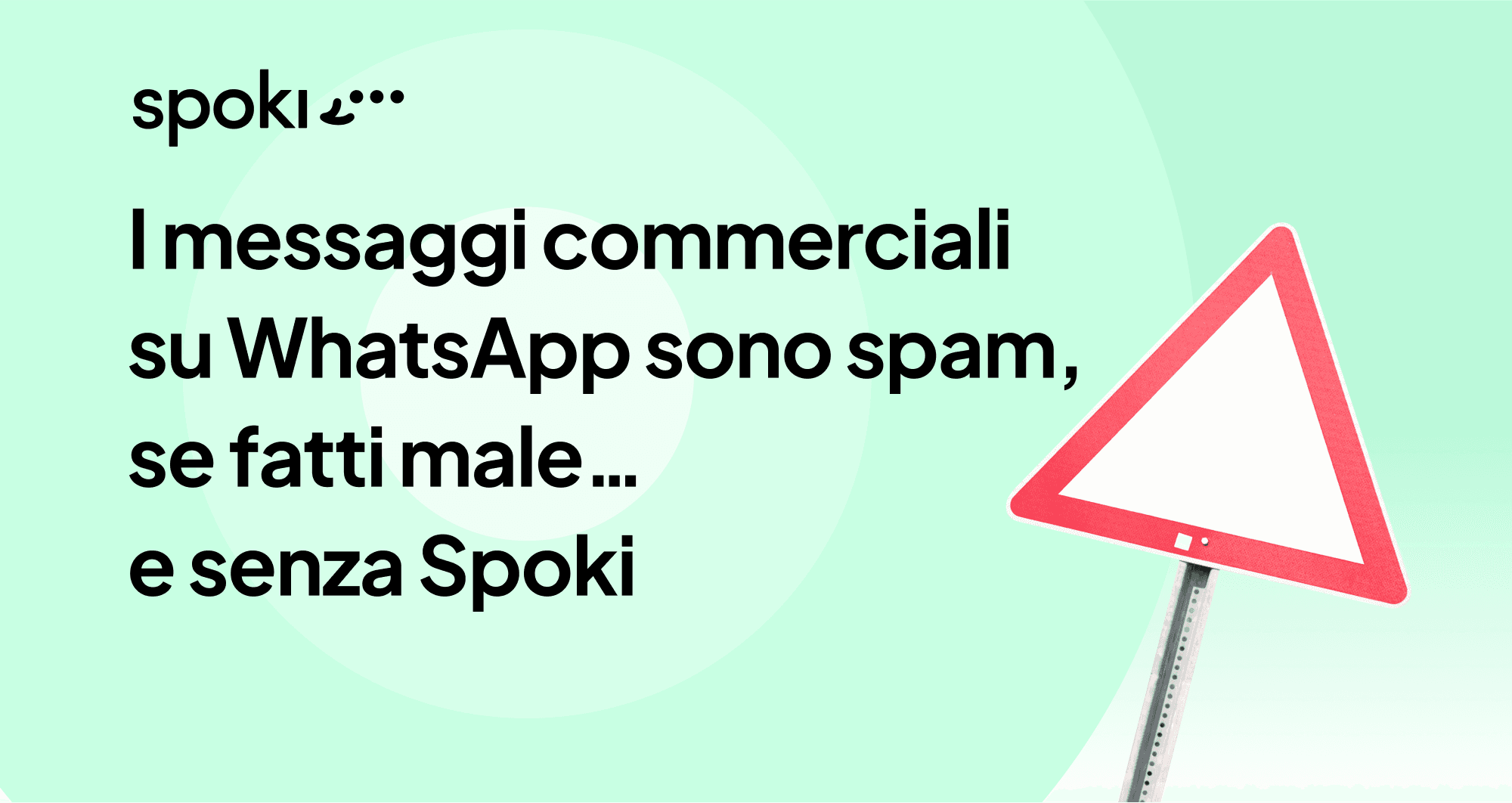 I messaggi commerciali su WhatsApp sono spam, se fatti male… e senza Spoki