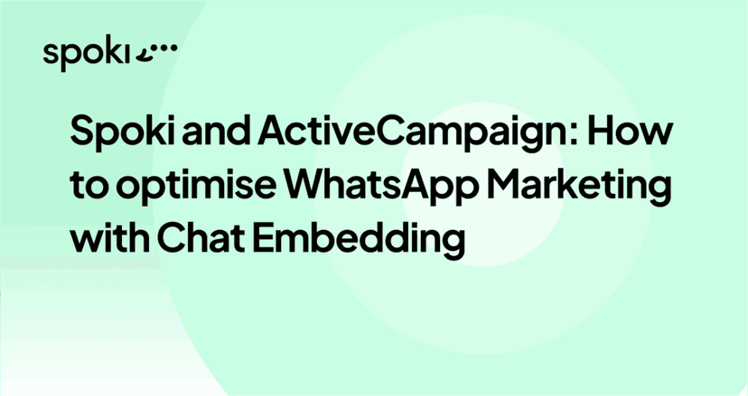 Spoki und ActiveCampaign: WhatsApp-Marketing mit Chat-Einbettung optimieren