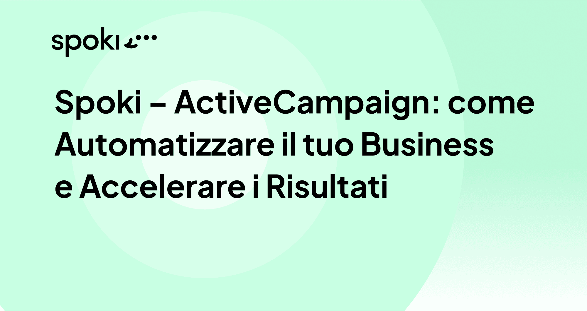 Partnership Spoki – ActiveCampaign: come Automatizzare il tuo Business e Accelerare i Risultati