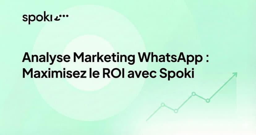 Analyse Marketing WhatsApp : Maximisez le ROI avec Spoki