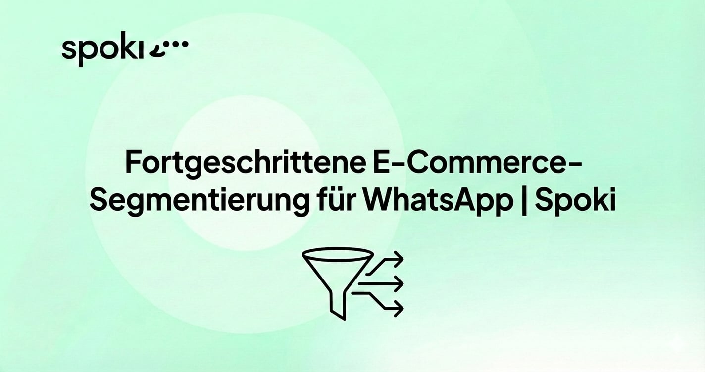 Fortgeschrittene E-Commerce-Segmentierung für WhatsApp | Spoki