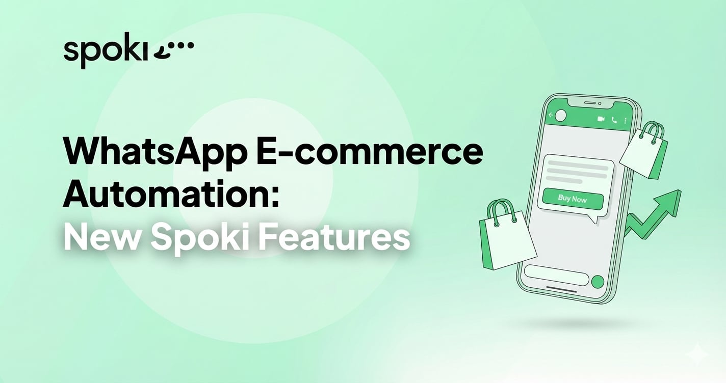 WhatsApp E-commerce Automation: New Spoki Features