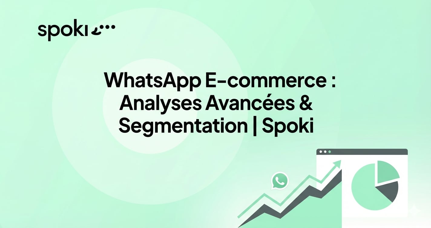WhatsApp E-commerce : Analyses Avancées & Segmentation | Spoki