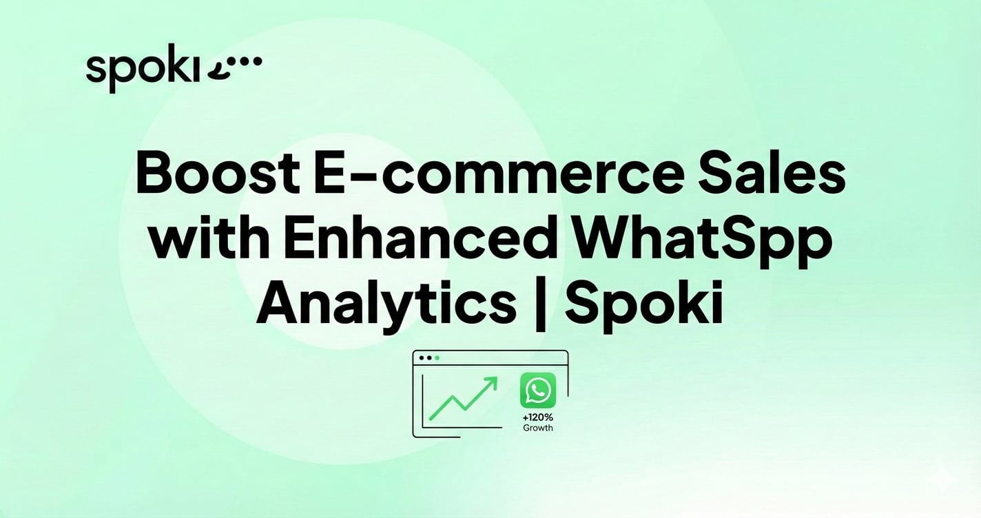Boost E-commerce Sales with Enhanced WhatsApp Analytics | Spoki