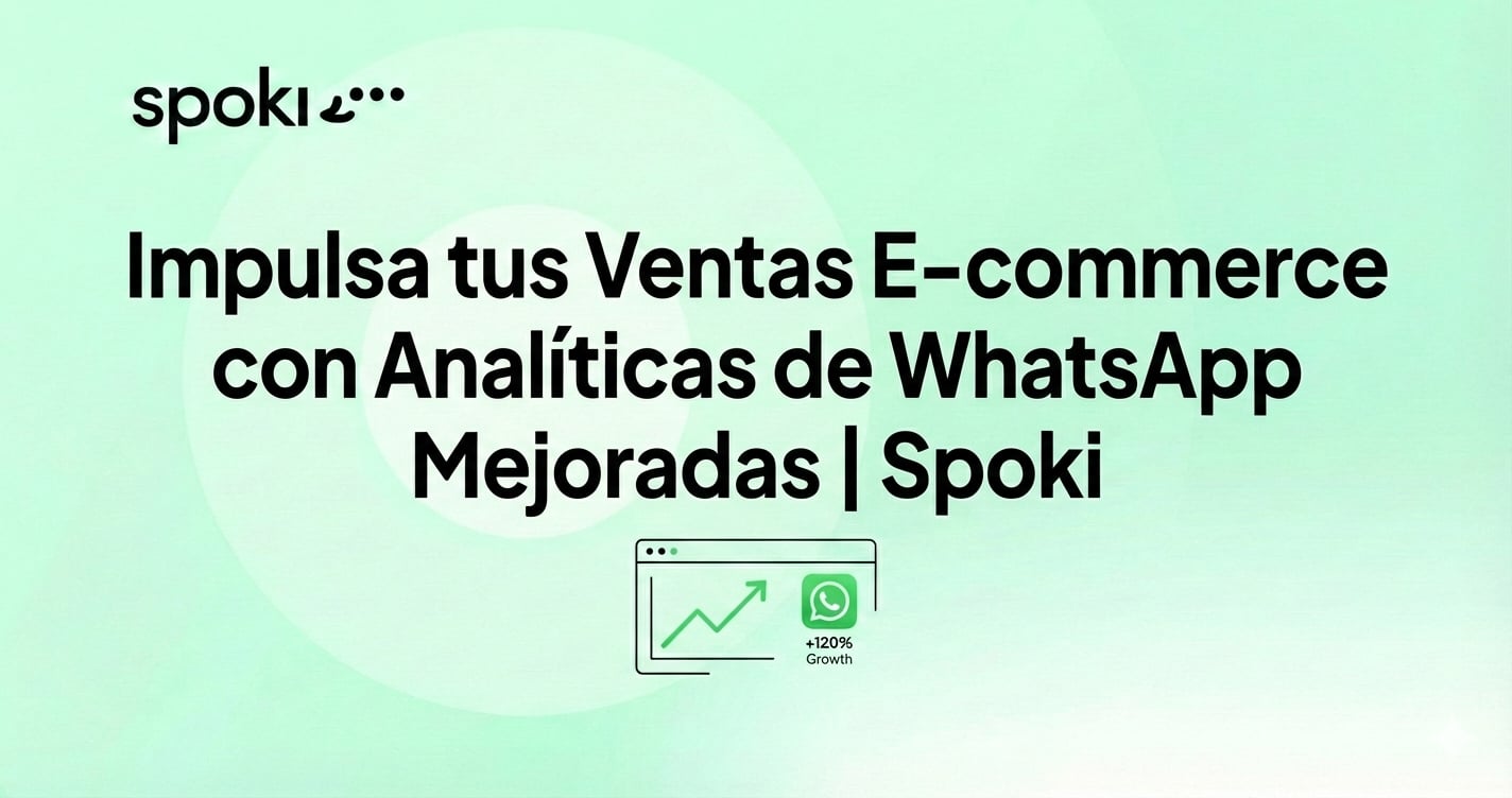 Boost E-commerce Sales with Enhanced WhatsApp Analytics | Spoki