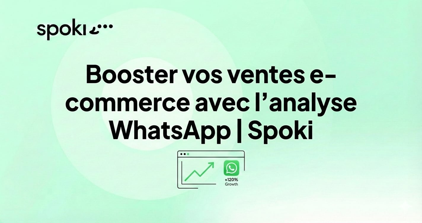 Booster vos ventes e-commerce avec l’analyse WhatsApp | Spoki