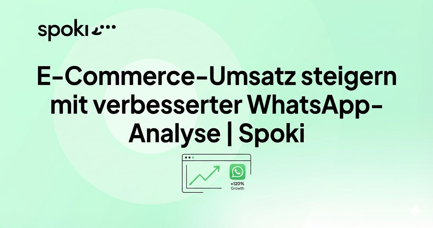 E-Commerce-Umsatz steigern mit verbesserter WhatsApp-Analyse | Spoki