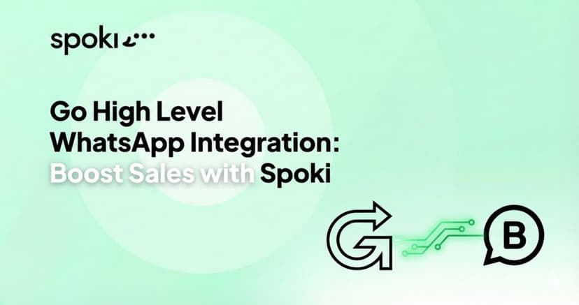 Go High Level WhatsApp Integration: Boost Sales with Spoki
