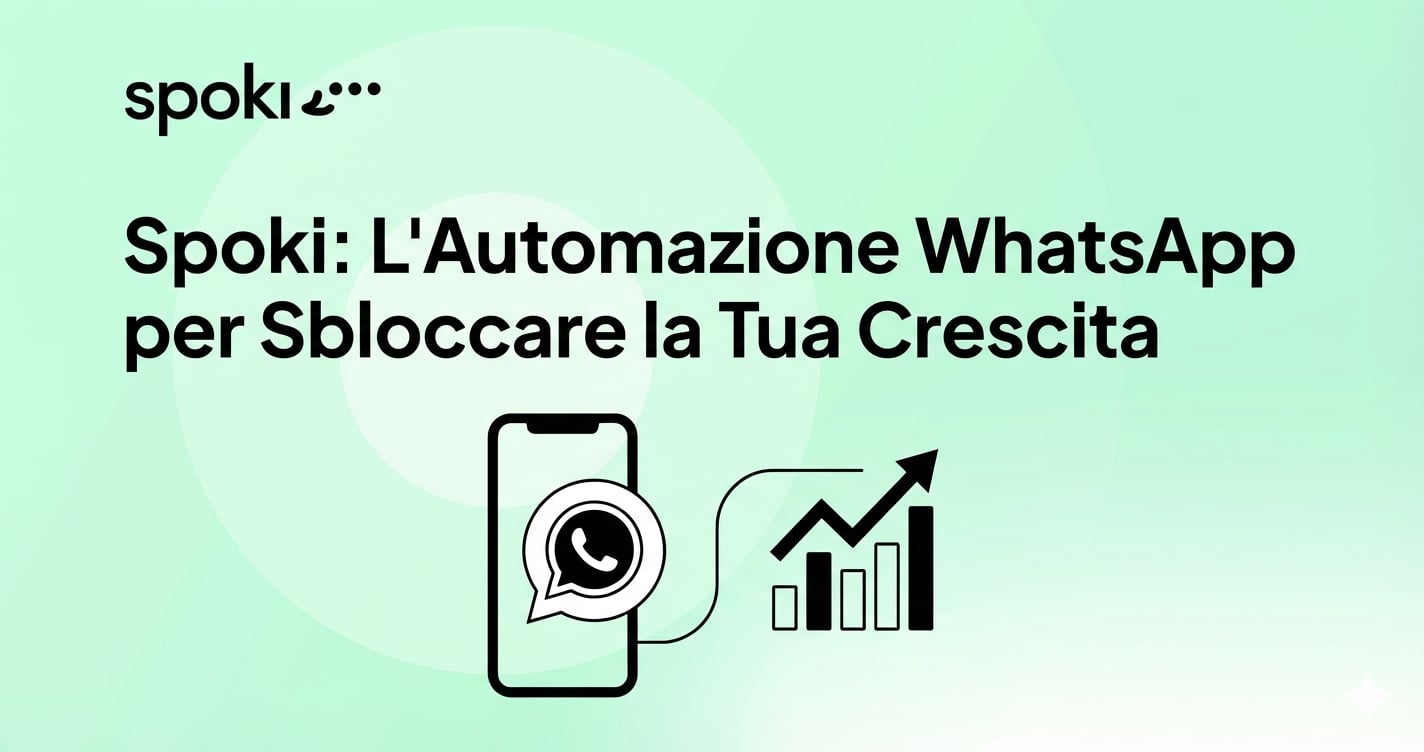 Spoki: L’Automazione WhatsApp per Sbloccare la Tua Crescita