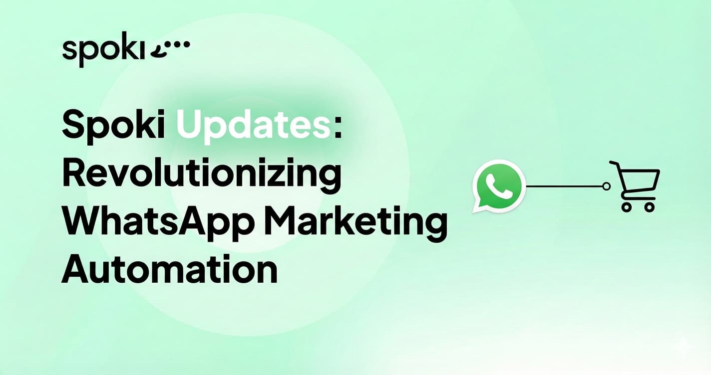 Atualizações Spoki: Revolucionando a Automação de Marketing no WhatsApp