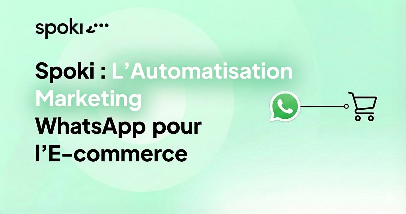 Spoki : L’Automatisation Marketing WhatsApp pour l’E-commerce