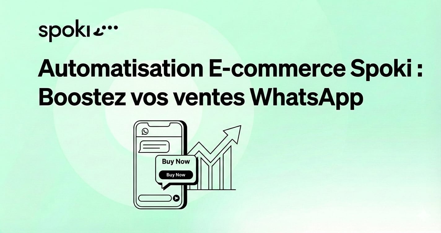 Automatisation E-commerce Spoki : Boostez vos ventes WhatsApp