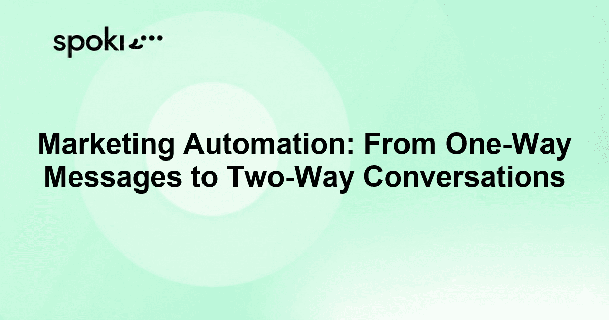 Marketing Automation: From One-Way Messages to Two-Way Conversations