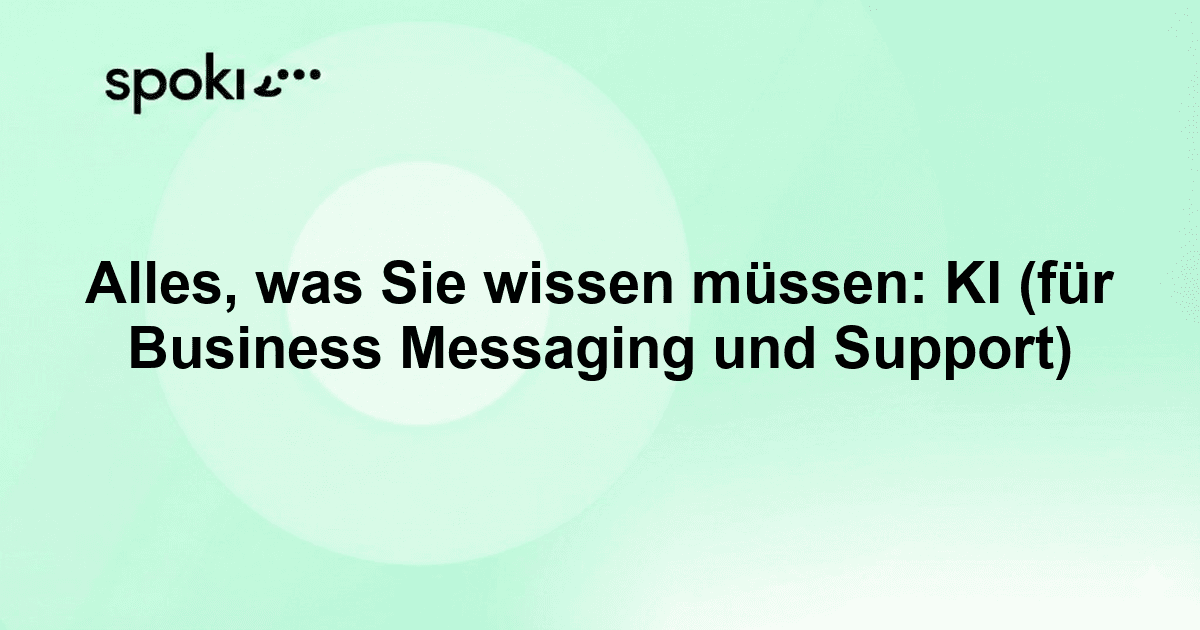 Alles, was Sie wissen müssen: KI (für Business Messaging und Support)
