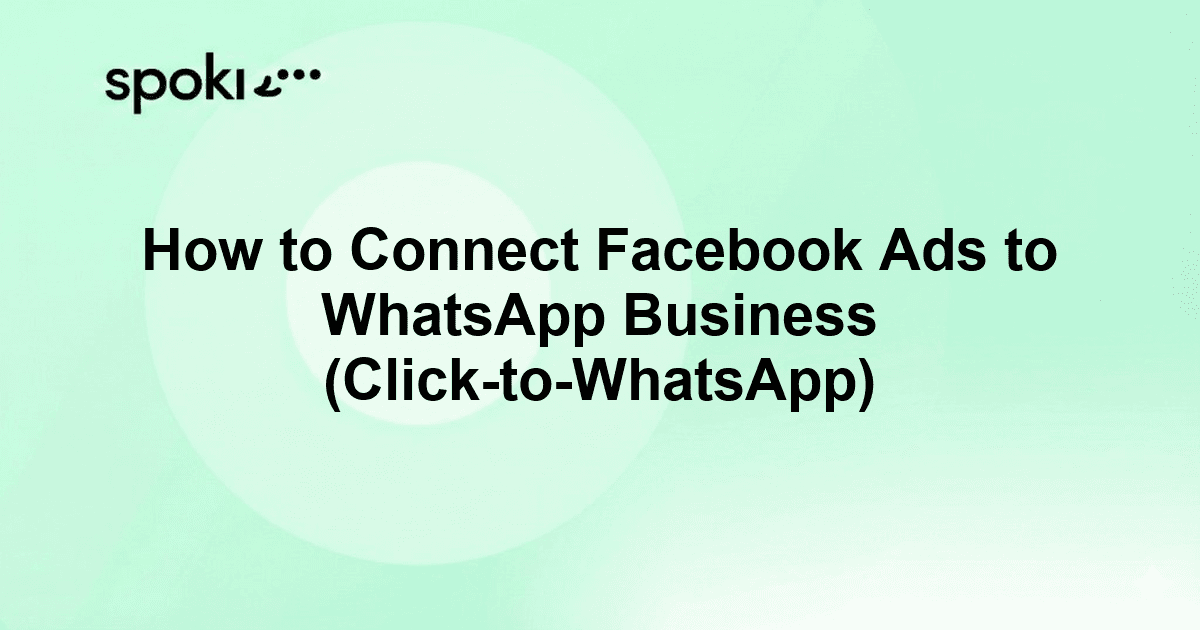 How to Connect Facebook Ads to WhatsApp Business (Click-to-WhatsApp)