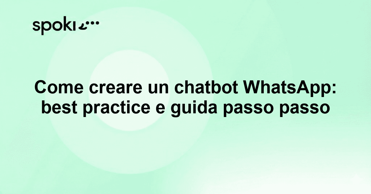 Come creare un chatbot WhatsApp: best practice e guida passo passo