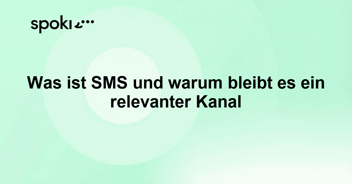 Was ist SMS und warum bleibt es ein relevanter Kanal
