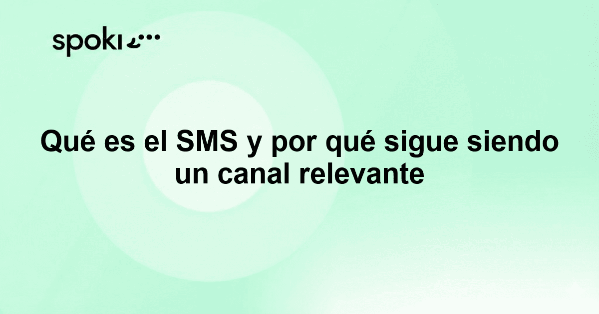 Qué es el SMS y por qué sigue siendo un canal relevante