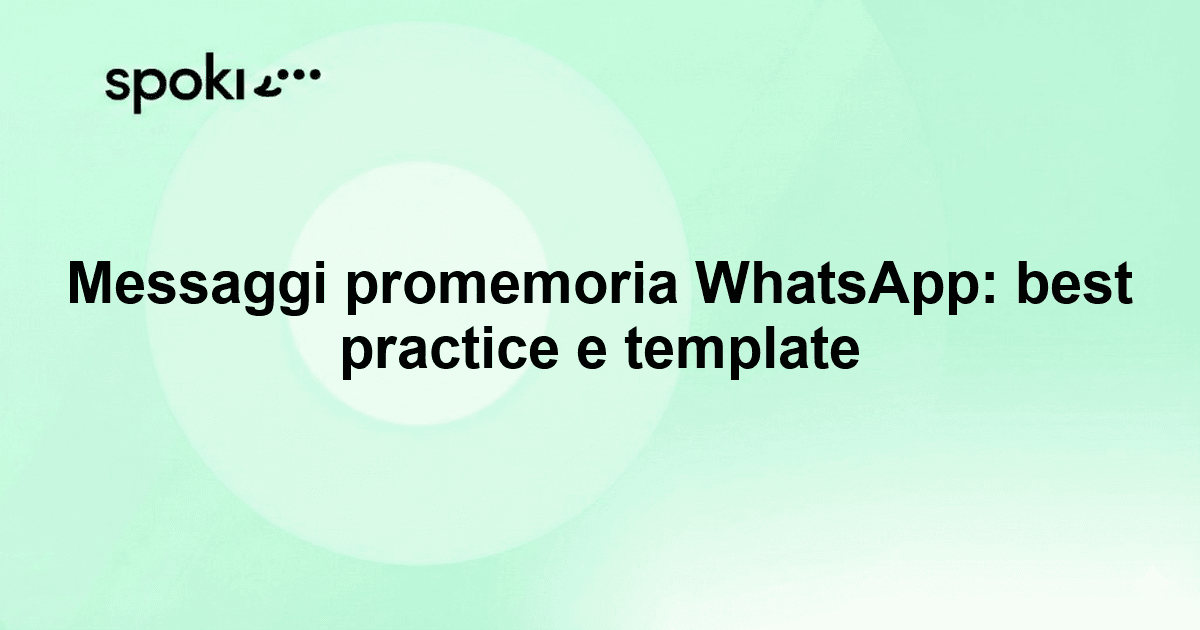 Messaggi promemoria WhatsApp: best practice e template