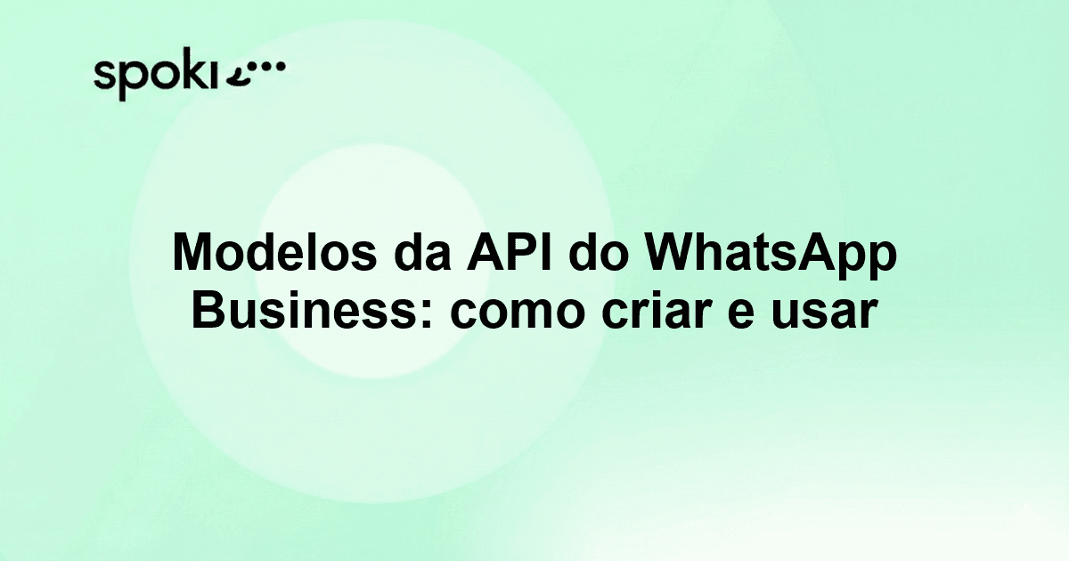 Modelos da API do WhatsApp Business: como criar e usar