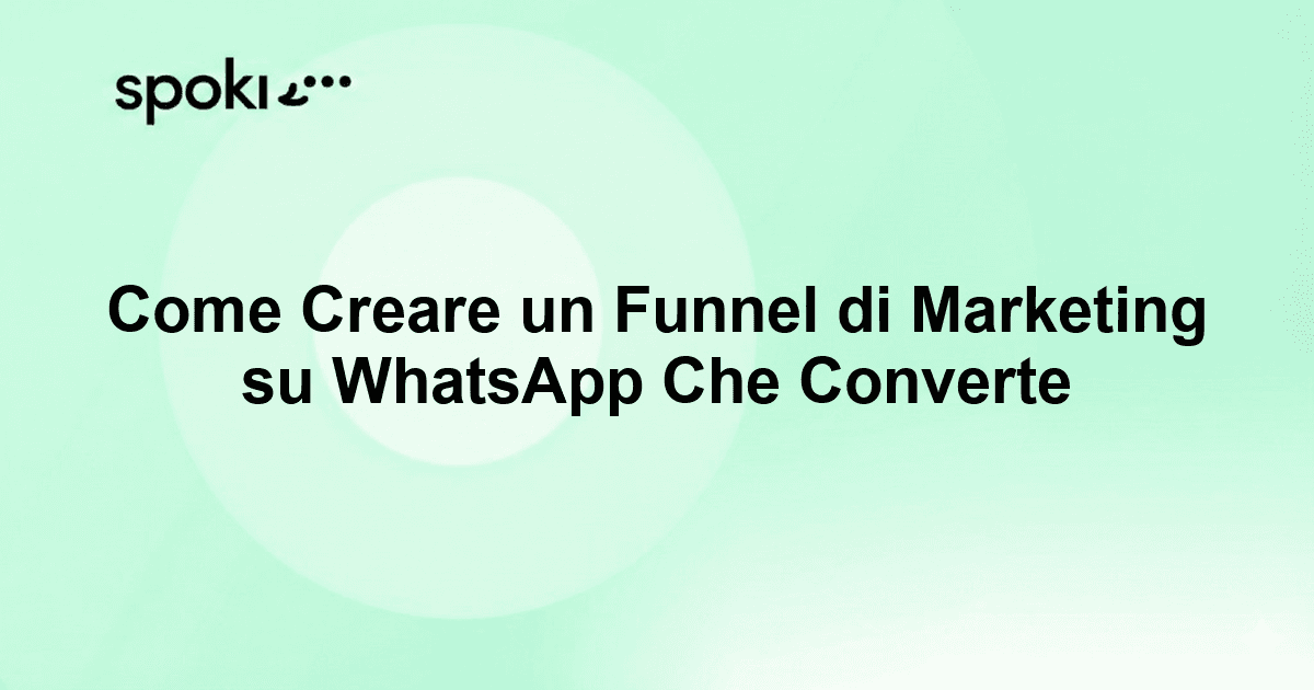 Come Creare un Funnel di Marketing su WhatsApp Che Converte