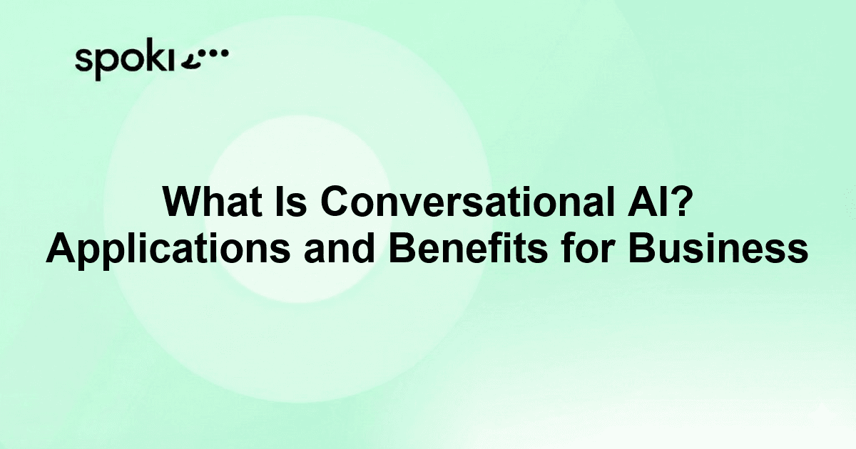 What Is Conversational AI? Understanding Its Applications and Benefits