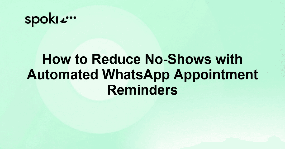 How to Reduce No-Shows with Automated WhatsApp Appointment Reminders