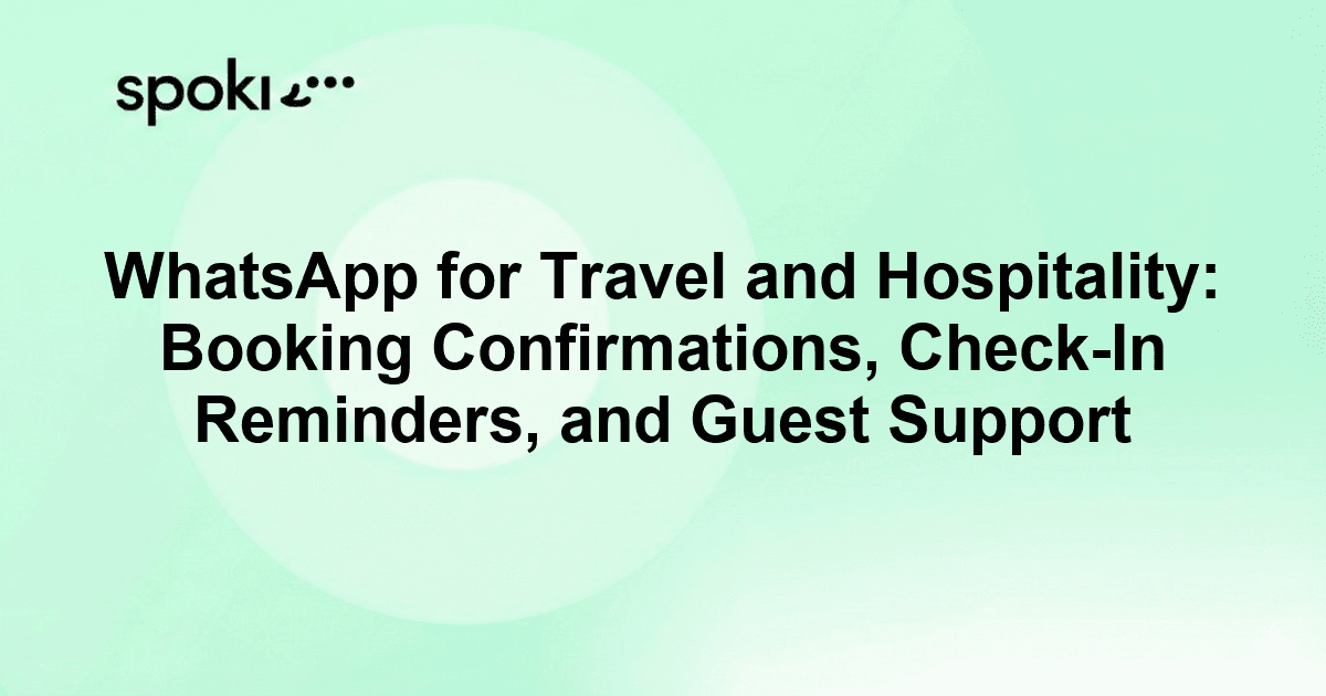 WhatsApp for Travel and Hospitality: Booking Confirmations, Check-In Reminders, and Guest Support