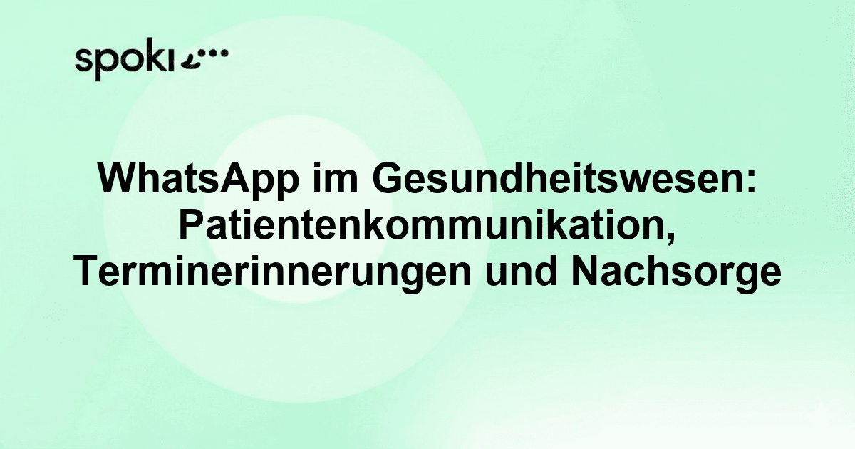 WhatsApp im Gesundheitswesen: Patientenkommunikation, Terminerinnerungen und Nachsorge