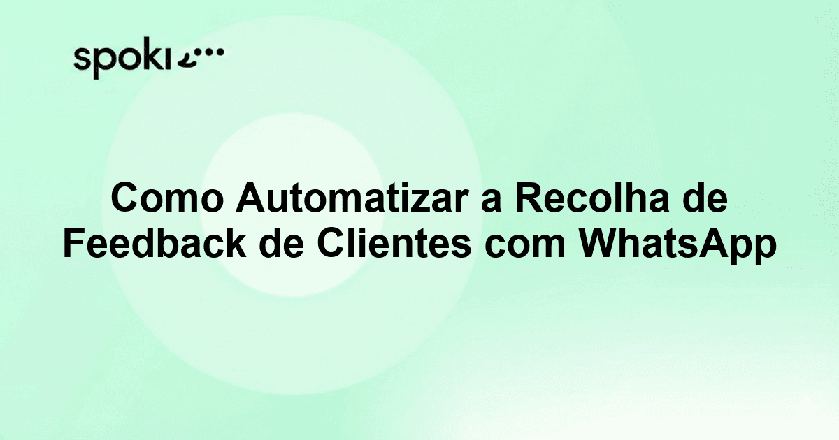 Como Automatizar a Recolha de Feedback de Clientes com WhatsApp