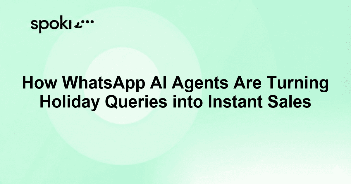 How WhatsApp AI Agents Are Turning Holiday Queries into Instant Sales