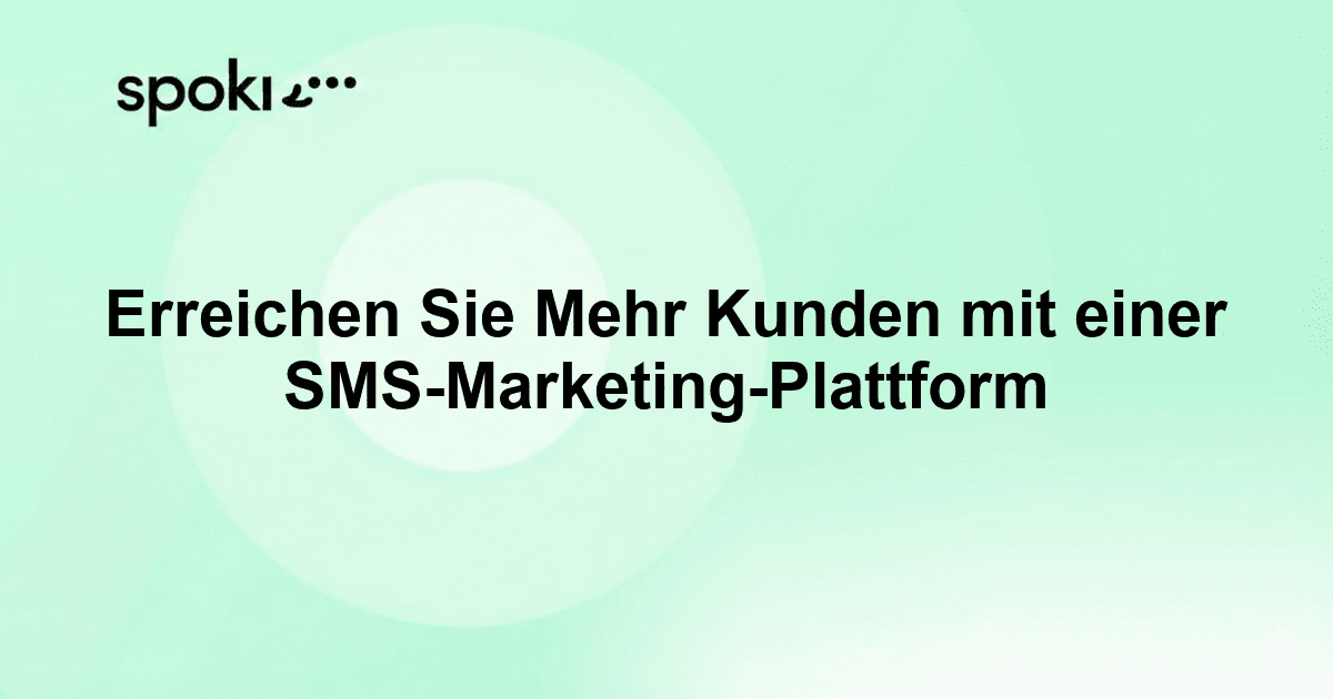 Erreichen Sie Mehr Kunden mit einer SMS-Marketing-Plattform