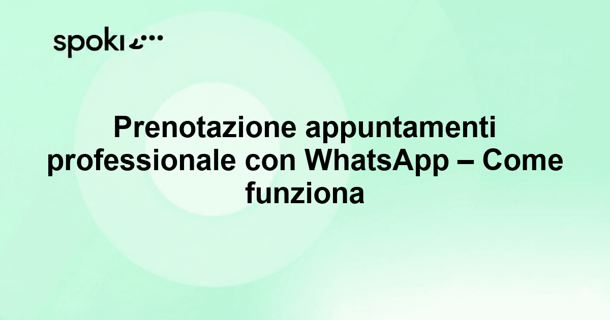 Prenotazione appuntamenti professionale con WhatsApp: come funziona
