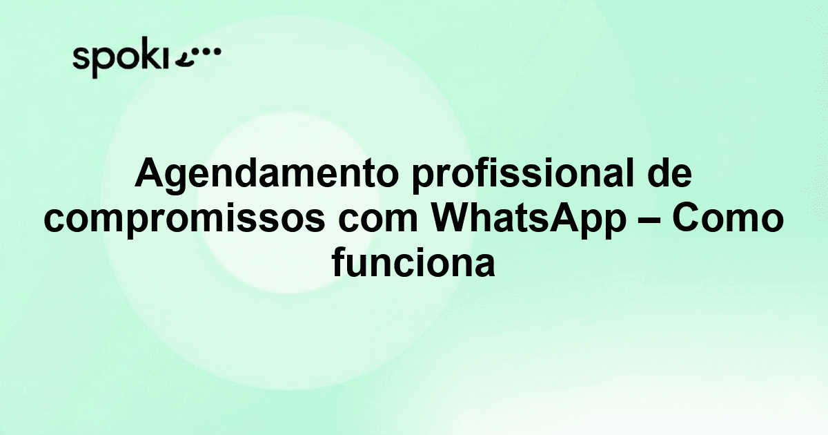 Agendamento profissional de compromissos com WhatsApp: como funciona