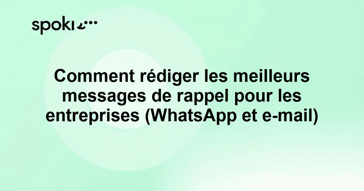 Comment rédiger les meilleurs messages de rappel pour les entreprises (WhatsApp et e-mail)