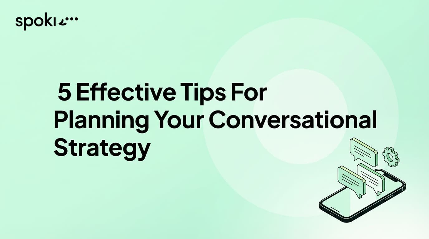 5 Effective Tips For Planning Your Conversational Strategy