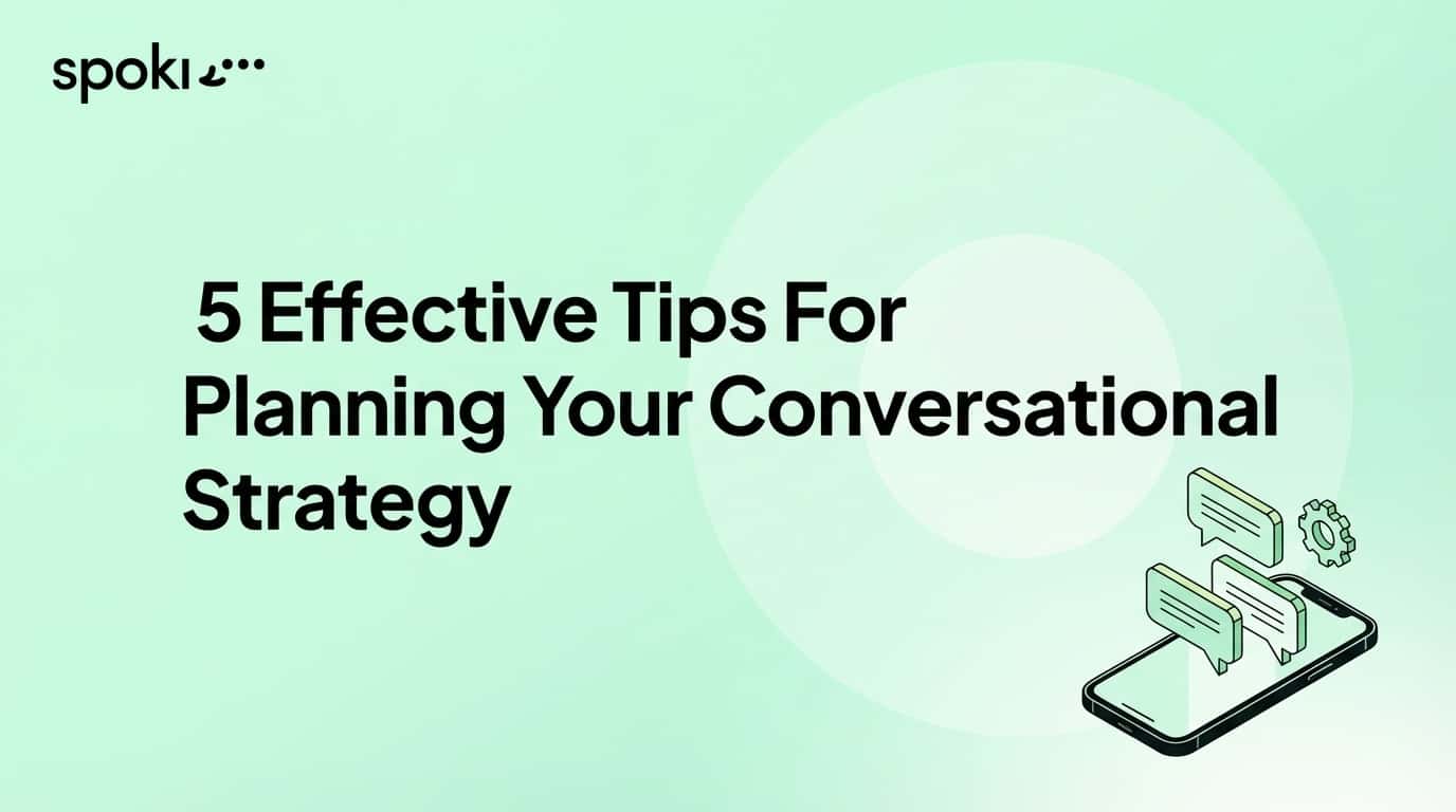 5 Consigli Efficaci per Pianificare la Tua Strategia Conversazionale