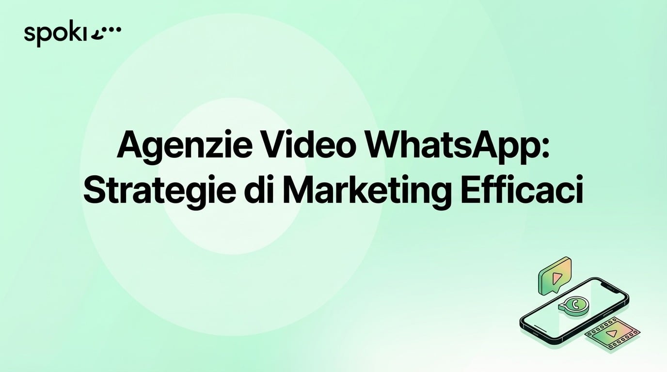 Agenzie Video WhatsApp: Strategie di Marketing Efficaci