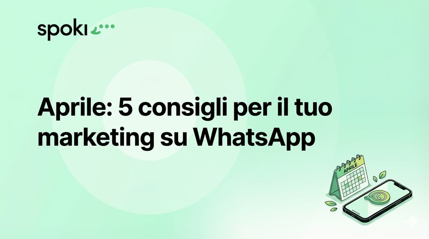 Aprile: 5 consigli per il tuo marketing su WhatsApp