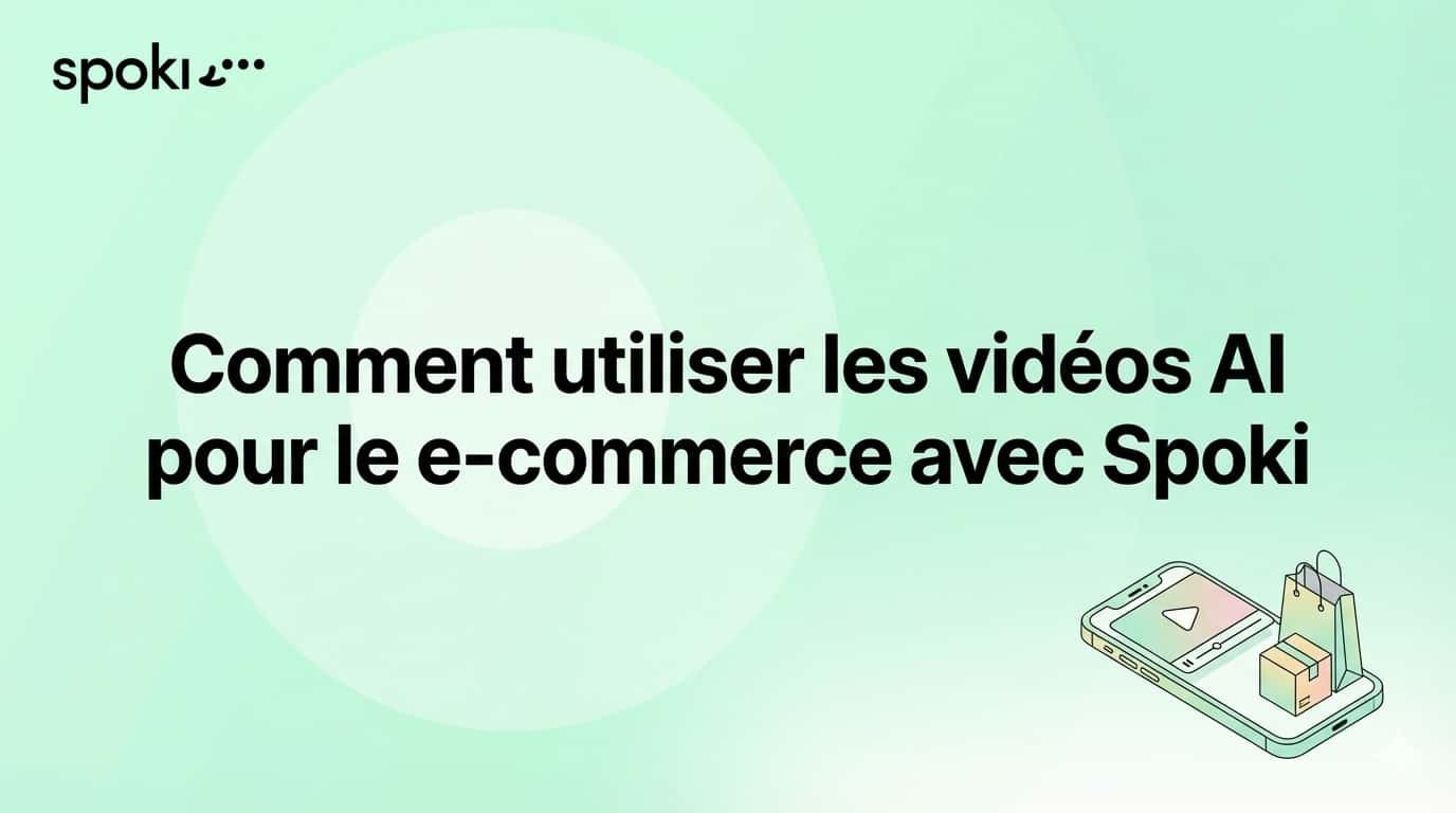 Comment utiliser les vidéos AI pour le e-commerce avec Spoki