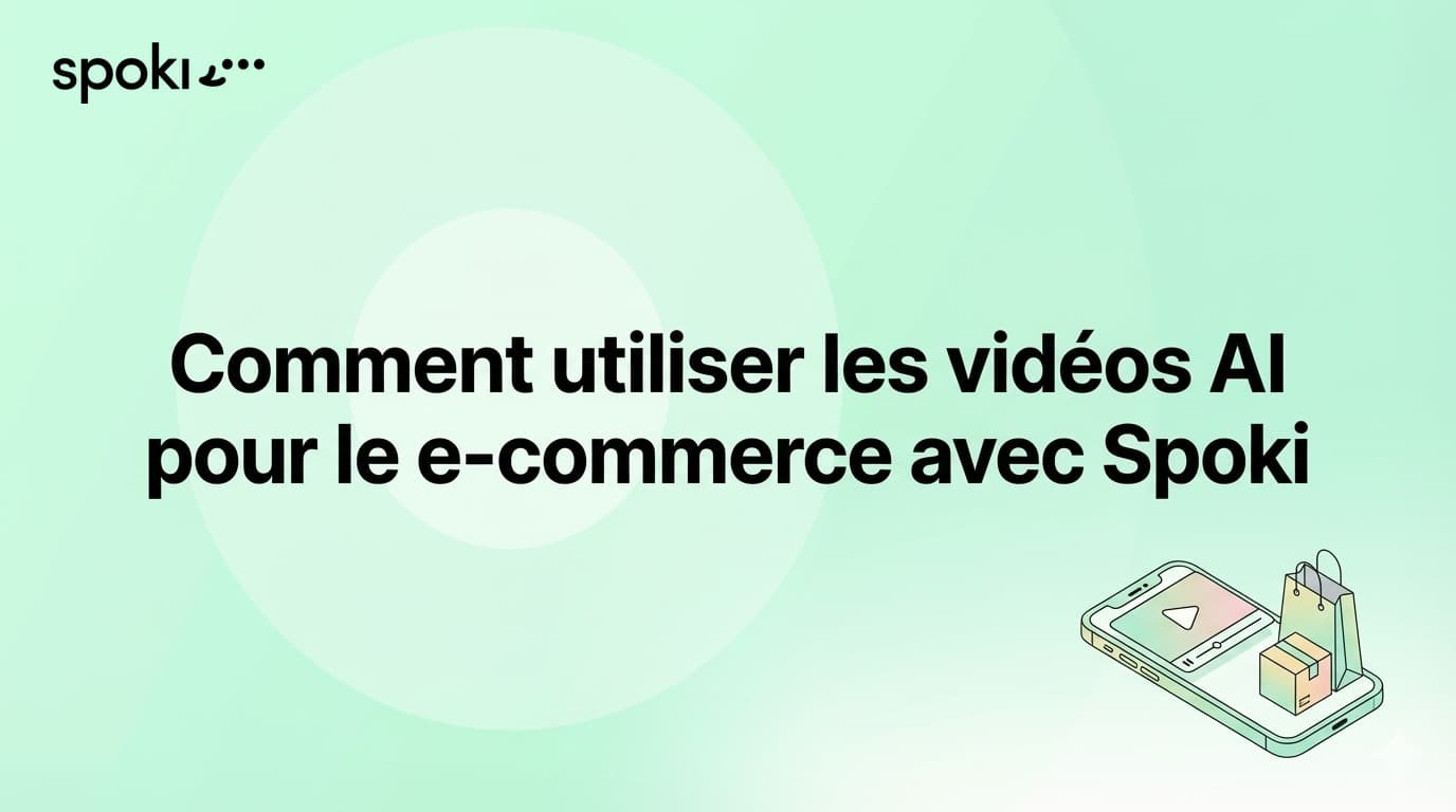 Comment utiliser les vidéos AI pour le e-commerce avec Spoki
