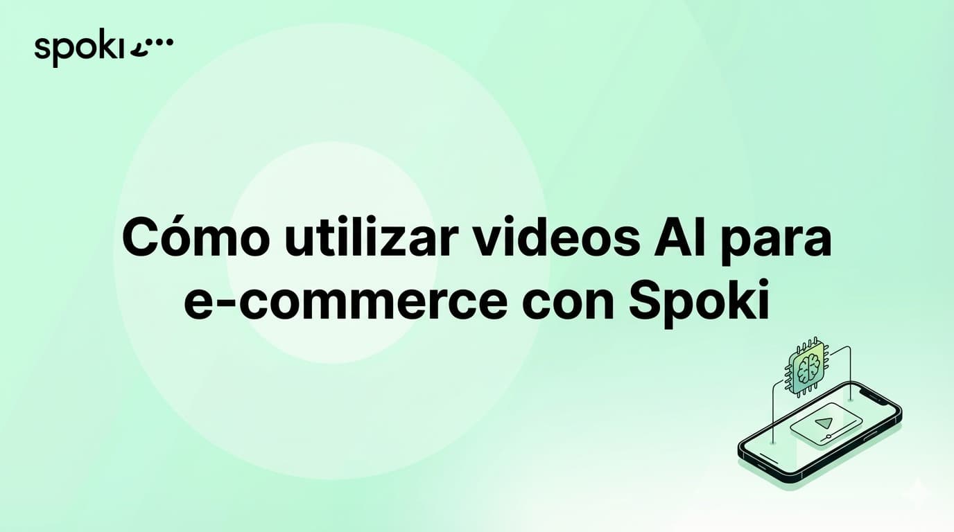 Cómo utilizar videos AI para e-commerce con Spoki