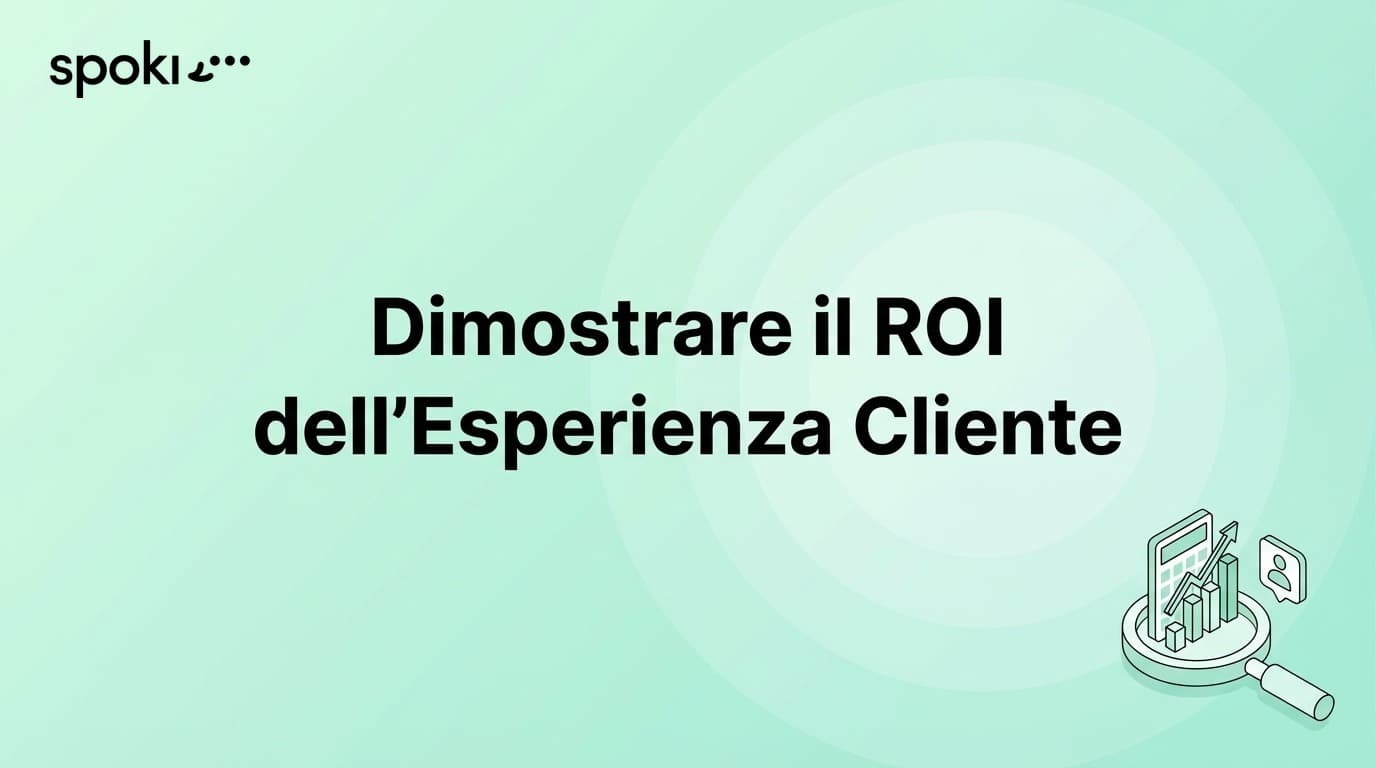 Dimostrare il ROI dell’Esperienza Cliente