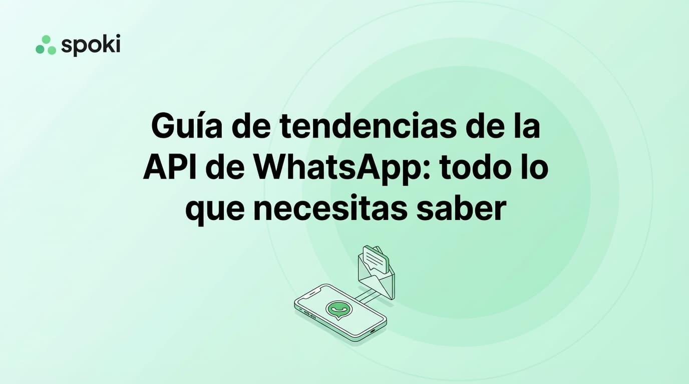 Guía de tendencias de la API de WhatsApp: todo lo que necesitas saber