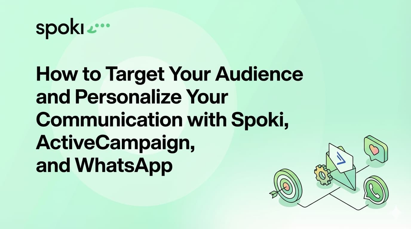 How to Target Your Audience and Personalize Your Communication with Spoki, ActiveCampaign, and WhatsApp