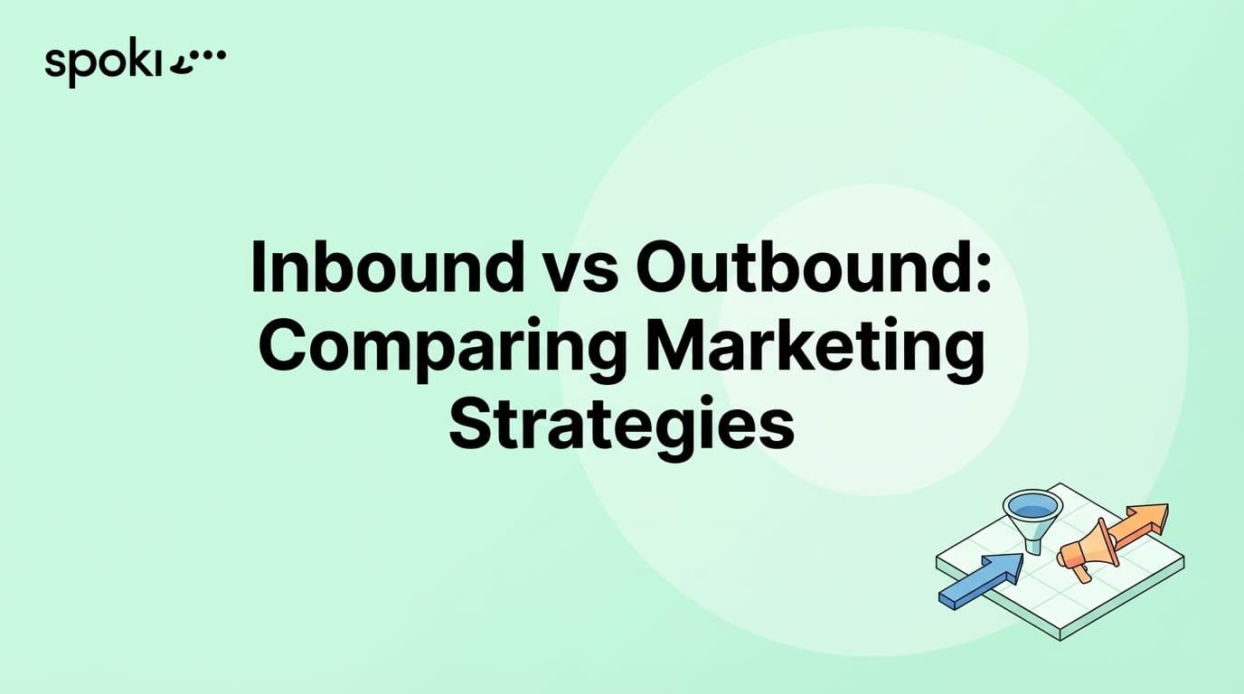 Inbound vs Outbound: Comparing Marketing Strategies