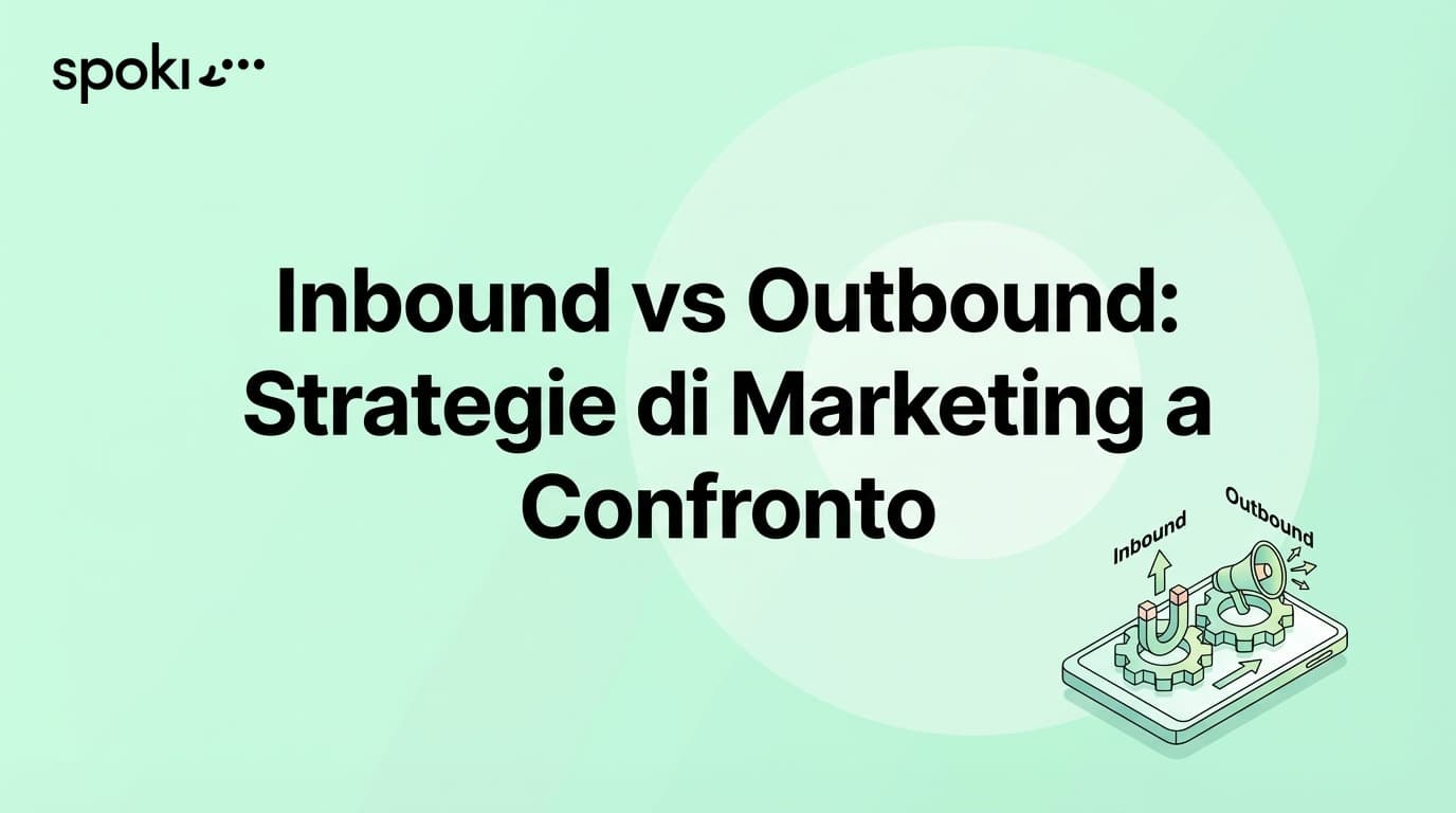 Inbound vs Outbound: Strategie di Marketing a Confronto