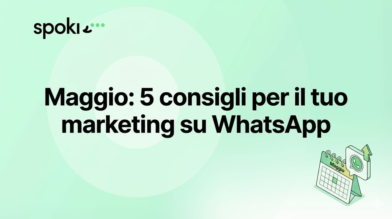Maggio: 5 consigli per il tuo marketing su WhatsApp